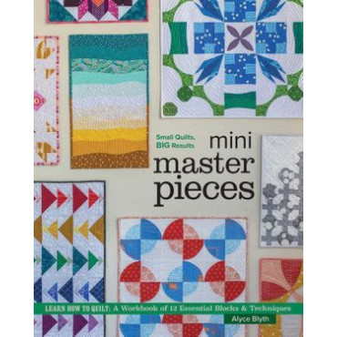 Mini Masterpieces: Learn How to Quilt: a Workbook