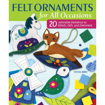 Felt Ornaments for All Occasions