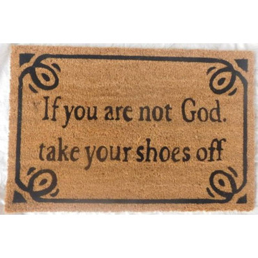 If You Are Not God Take Your Shoes Off Doormat 60x40cm